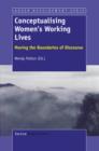 Image for Conceptualising Women&#39;s Working Lives: Moving the Boundaries of Discourse