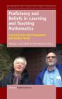 Image for Proficiency and Beliefs in Learning and Teaching Mathematics : Learning from Alan Schoenfeld and Gunter Toerner
