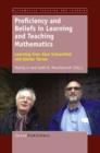 Image for Proficiency and Beliefs in Learningand Teaching Mathematics: Learning from Alan Schoenfeld and Gunter Torner