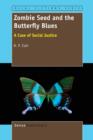 Image for Zombie Seed and the Butterfly Blues : A Case of Social Justice