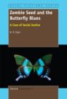 Image for Zombie Seed and the Butterfly Blues: A Case of Social Justice