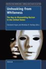 Image for Unhooking from Whiteness : The Key to Dismantling Racism in the United States