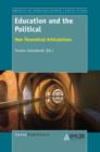 Image for Education and the Political: New Theoretical Articulations
