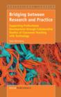 Image for Bridging between Research and Practice : Supporting Professional Development through Collaborative Studies of Classroom Teaching with Technology