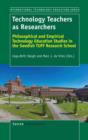 Image for Technology Teachers as Researchers : Philosophical and Empirical Technology Education Studies in the Swedish TUFF Research School