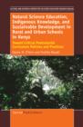 Image for Natural Science Education, Indigenous Knowledge, and Sustainable Development in Rural and Urban Schools in Kenya: Toward Critical Postcolonial Curriculum Policies and Practices