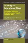 Image for Leading for Educational Lives : Inviting and Sustaining Imaginative Acts of Hope