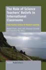 Image for The Role of Science Teachers&#39; Beliefs in International Classrooms