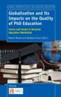 Image for Globalization and Its Impacts on the Quality of PhD Education : Forces and Forms in Doctoral Education Worldwide