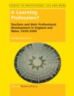 Image for Learning Profession?: Teachers and their Professional Development in England and Wales 1920-2000