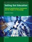 Image for Selling Out Education: National Qualifications Frameworks and the Neglect of Knowledge