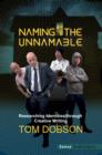 Image for Naming the Unnamable: Researching Identities through Creative Writing