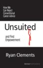 Image for Unsuited : How We Can Reject Conventional Career Advice and Find Empowerment