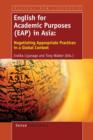 Image for English for academic purposes (EAP) in Asia  : negotiating appropriate practices in a global context
