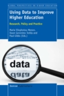 Image for Using Data to Improve Higher Education: Research, Policy and Practice