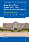 Image for How World-Class Universities Affect Global Higher Education: Influences and Responses