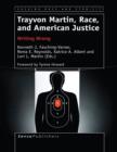 Image for Trayvon Martin, Race, and American Justice: Writing Wrong