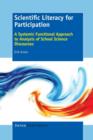 Image for Scientific Literacy for Participation : A Systemic Functional Approach to Analysis of School Science Discourses