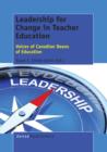 Image for Leadership for Change in Teacher Education: Voices of Canadian Deans of Education