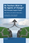Image for Do Teachers Wish to Be Agents of Change?: Will Principals Support Them?