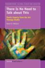 Image for There Is No Need to Talk about This : Poetic Inquiry from the Art Therapy Studio