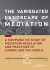 Image for The Variegated Landscape of Mediation : A Comparative Study of Mediation Regulation and Practices in Europe and  the World