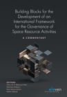 Image for Building Blocks for the Development of an International Framework for the Governance of Space Resource Activities