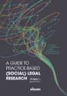 Image for A guide to practice-based (social) legal research  : 10 steps to graduation
