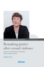 Image for Remaking justice after sexual violence  : essays in conventional, restorative, and innovative justice