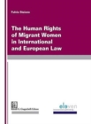 Image for The Human Rights of Migrant Women in International and European Law