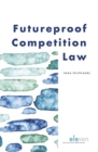 Image for Futureproof Competition Law