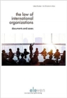 Image for The Law of International Organizations : Documents and Cases