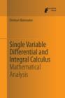Image for Single variable differential and integral calculus  : mathematical analysis