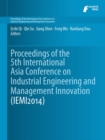 Image for Proceedings of the 5th International Asia Conference on Industrial Engineering and Management Innovation (IEMI2014) : 1