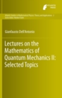 Image for Lectures on the Mathematics of Quantum Mechanics II: Selected Topics