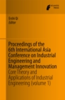 Image for Proceedings of the 6th International Asia Conference on Industrial Engineering and Management Innovation: Core Theory and Applications of Industrial Engineering (volume 1)