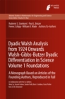 Image for Dyadic Walsh Analysis from 1924 Onwards Walsh-Gibbs-Butzer Dyadic Differentiation in Science Volume 1 Foundations: A Monograph Based on Articles of the Founding Authors, Reproduced in Full : 12