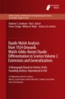 Image for Dyadic Walsh Analysis from 1924 Onwards Walsh-Gibbs-Butzer Dyadic Differentiation in Science Volume 2 Extensions and Generalizations: A Monograph Based on Articles of the Founding Authors, Reproduced in Full