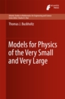 Image for Models for physics of the very small and very large