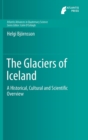 Image for The glaciers of Iceland  : a historical, cultural and scientific overview