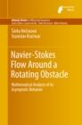 Image for Navier-Stokes Flow Around a Rotating Obstacle: Mathematical Analysis of its Asymptotic Behavior