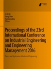 Image for Proceedings of the 23rd International Conference on Industrial Engineering and Engineering Management 2016