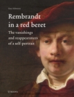 Image for Rembrandt in a red beret  : the vanishings and reappearances of a self-portrait