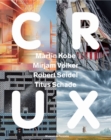 Image for CRUX : Martin Kobe, Mirjam Volker, Robert Seidel, Titus Schade