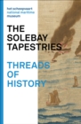 Image for The Solebay tapestries  : threads of history
