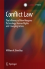 Image for Conflict law: the influence of new weapons technology, human rights and emerging actors