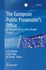 Image for The European Public Prosecutor&#39;s Office: An extended arm or a Two-Headed dragon?