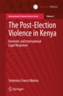 Image for The Post-Election Violence in Kenya: Domestic and International Legal Responses : 2