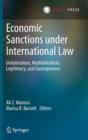Image for Economic Sanctions under International Law : Unilateralism, Multilateralism, Legitimacy, and Consequences