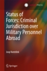Image for Status of Forces: Criminal Jurisdiction over Military Personnel Abroad